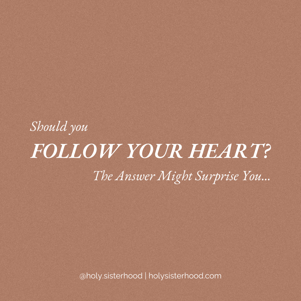 Should You Follow Your Heart? The Answer Might Surprise&nbsp;You